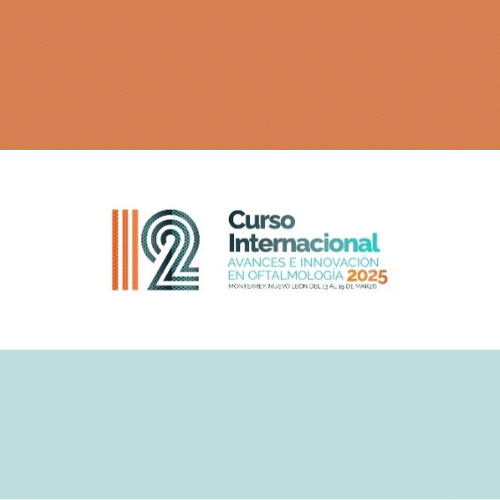 XII CURSO INTERNACIONAL AVANCES E INNOVACIONES EN OFTALMOLOGÍA 2025