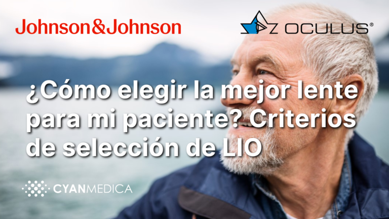 ¿Cómo elegir la mejor lente para mi paciente? Criterios de selección de LIO (Oculus y Johnson&Johnson)